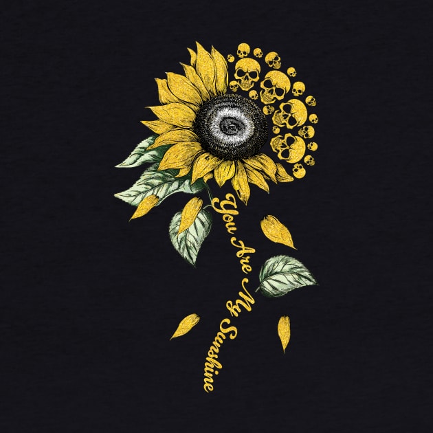 Skull Sunflower You Are My Sunshine by ladonna marchand